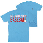 Baseball Short Sleeve T-Shirt - I'd Rather Be Playing Baseball (Back Design)
