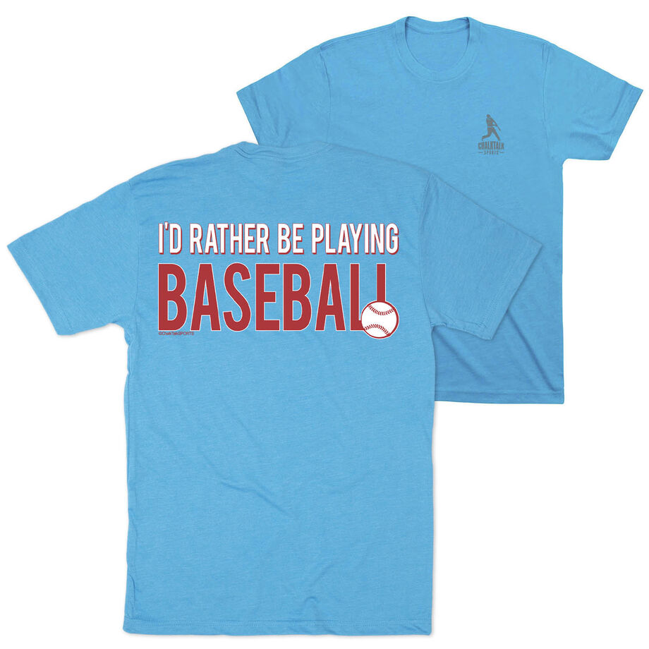 Baseball Short Sleeve T-Shirt - I'd Rather Be Playing Baseball (Back Design)