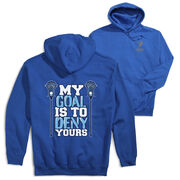Guys Lacrosse Hooded Sweatshirt - My Goal Is To Deny Yours (Back Design)