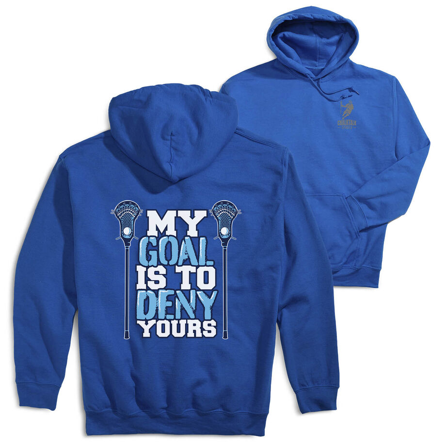 Guys Lacrosse Hooded Sweatshirt - My Goal Is To Deny Yours (Back Design)