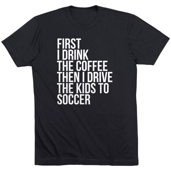 Soccer Short Sleeve T-Shirt - Then I Drive The Kids To Soccer