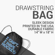 Hockey Drawstring Backpack - I Can't. I Have Hockey.