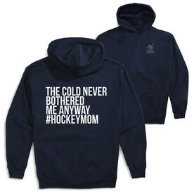 Hockey Hooded Sweatshirt - The Cold Never Bothered Me Anyway #HockeyMom (Back Design)