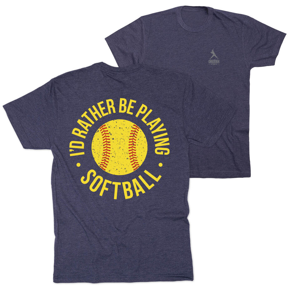 Softball T-Shirt Short Sleeve - I'd Rather Be Playing Softball Distressed (Back Design)