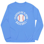 Baseball Long Sleeve Performance Tee - I'd Rather Be Playing Baseball Distressed