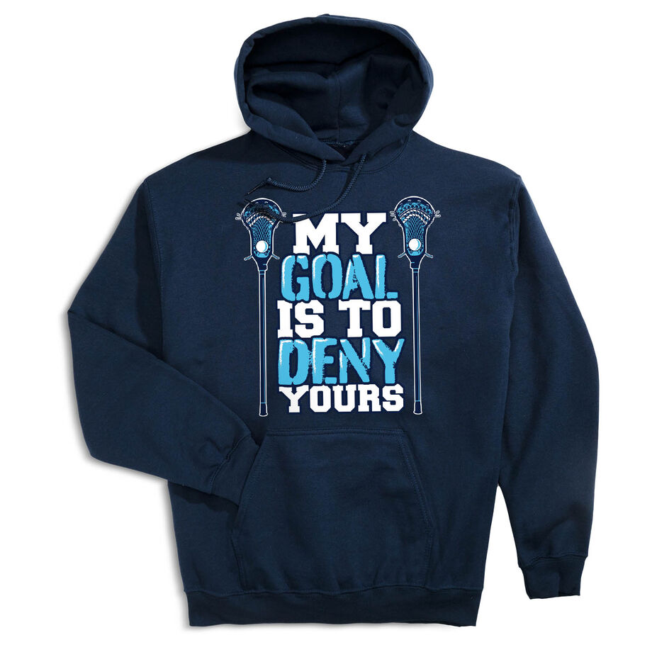 Guys Lacrosse Hooded Sweatshirt - My Goal Is To Deny Yours