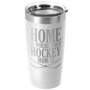 Hockey 20oz. Double Insulated Tumbler - Home Is Where Your Hockey Mom Is