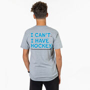 Hockey Short Sleeve T-Shirt - I Can't. I Have Hockey. (Back Design)