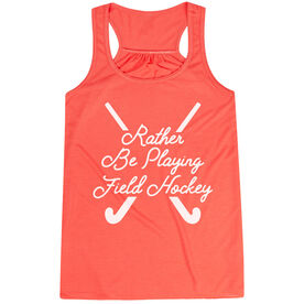 Field Hockey Flowy Racerback Tank Top - Rather Be Playing Field Hockey Script