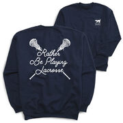 Girls Lacrosse Crewneck Sweatshirt - Rather Be Playing Lacrosse (Back Design) [Adult Large/Navy] - SS
