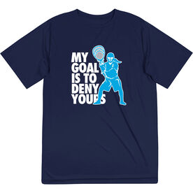 Girls Lacrosse Short Sleeve Performance Tee - My Goal Is To Deny Yours Goalie