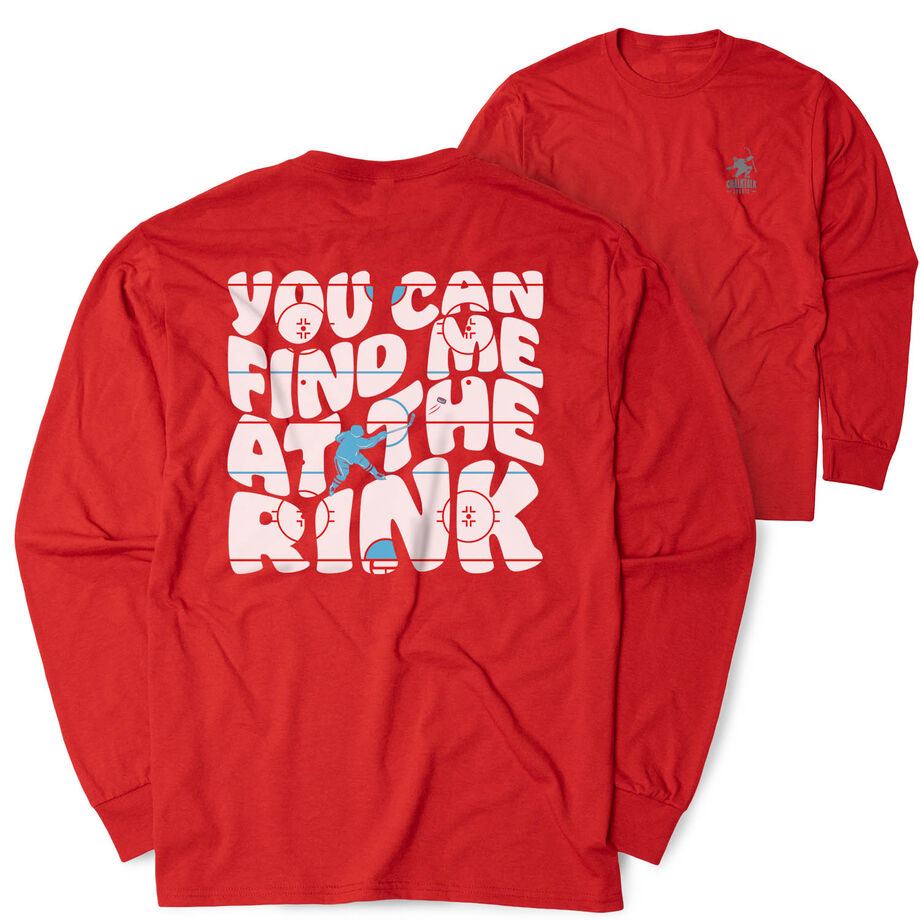 Hockey Tshirt Long Sleeve - You Can Find Me At The Rink (Back Design)