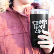 Cheerleading 20 oz. Double Insulated Tumbler - Cheer is My Life