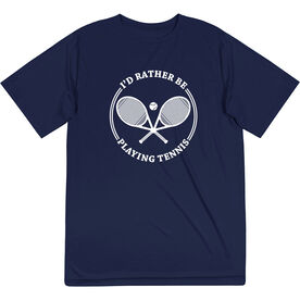 Tennis Short Sleeve Performance Tee - I'd Rather Be Playing Tennis