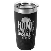 Baseball 20oz. Double Insulated Tumbler - Home Is Where Your Baseball Mom Is