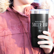 Soccer 20oz. Double Insulated Tumbler - You're The Best Dad Ever