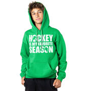 Hockey Hooded Sweatshirt - Hockey Is My Favorite Season