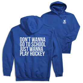 Hockey Hooded Sweatshirt - Don't Wanna Go To School (Back Design)