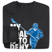 Guys Lacrosse Crewneck Sweatshirt - My Goal Is to Deny Yours Defenseman