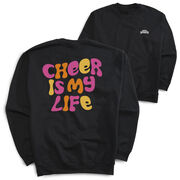 Cheerleading Crewneck Sweatshirt - Cheer Is My Life (Back Design)