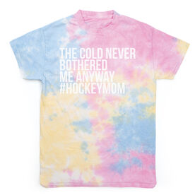 Hockey Short Sleeve T-Shirt - The Cold Never Bothered Me Anyway #HockeyMom Tie Dye