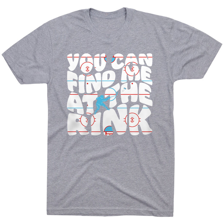 Hockey T-Shirt Short Sleeve - You Can Find Me At The Rink