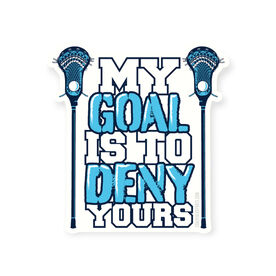 Guys Lacrosse Sticker - My Goal Is To Deny Yours