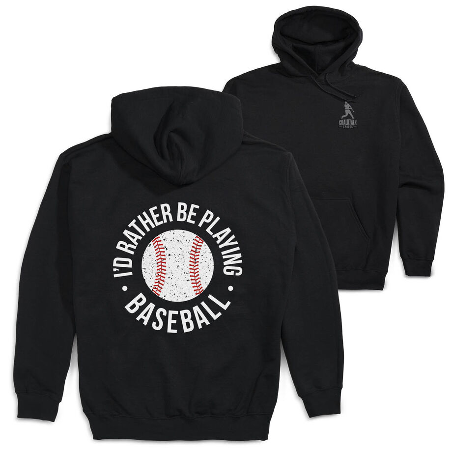 Baseball Hooded Sweatshirt - I'd Rather Be Playing Baseball Distressed (Back Design)