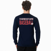 Baseball Tshirt Long Sleeve - I'd Rather Be Playing Baseball (Back Design)