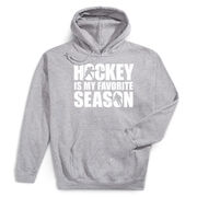 Hockey Hooded Sweatshirt - Hockey Is My Favorite Season