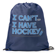 Hockey Drawstring Backpack - I Can't. I Have Hockey.