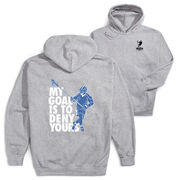 Guys Lacrosse Hooded Sweatshirt - My Goal Is To Deny Yours Defenseman (Back Design)