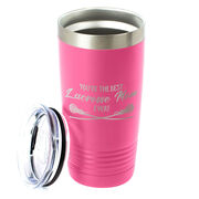 Girls Lacrosse 20oz. Double Insulated Tumbler - You're The Best Mom Ever