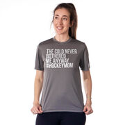 Hockey Short Sleeve Performance Tee - The Cold Never Bothered Me Anyway #HockeyMom