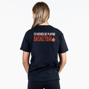 Basketball Short Sleeve T-Shirt - I'd Rather Be Playing Basketball (Back Design)