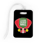 Pickleball Bag/Luggage Tag - I'd Rather Be Playing Pickleball