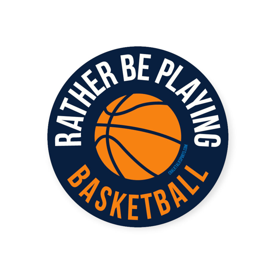 Basketball Sticker - I'd Rather Be Playing Basketball