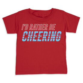 Cheerleading Toddler Short Sleeve Shirt - I'd Rather Be Cheering