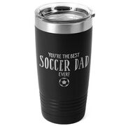 Soccer 20oz. Double Insulated Tumbler - You're The Best Dad Ever