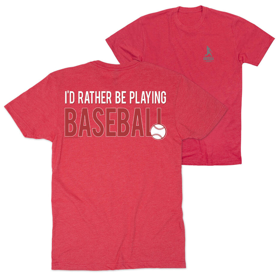 Baseball Short Sleeve T-Shirt - I'd Rather Be Playing Baseball (Back Design)