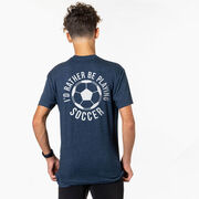 Soccer Short Sleeve T-Shirt - I'd Rather Be Playing Soccer Round (Back Design)