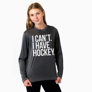 Hockey Long Sleeve Performance Tee - I Can't. I Have Hockey