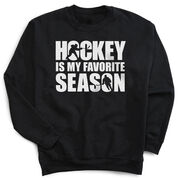 Hockey Crewneck Sweatshirt - Hockey Is My Favorite Season