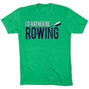 Crew Tshirt Short Sleeve I'd Rather Be Rowing