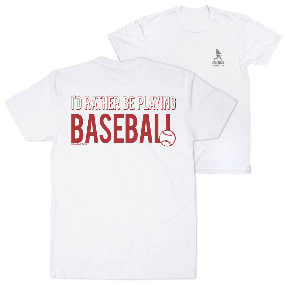 Baseball Short Sleeve T-Shirt - I'd Rather Be Playing Baseball (Back Design)