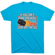 Hockey Short Sleeve T-Shirt - If You Can't Take the Heat