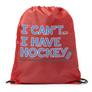 Hockey Drawstring Backpack - I Can't. I Have Hockey.
