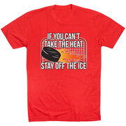 Hockey Short Sleeve T-Shirt - If You Can't Take the Heat