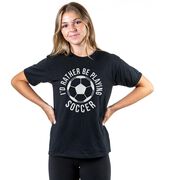 Soccer Short Sleeve T-Shirt - I'd Rather Be Playing Soccer (Round)