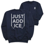 Hockey Crewneck Sweatshirt - Just Add Ice™ (Back Design)